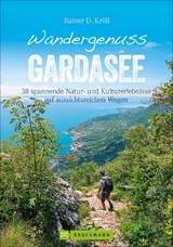Wandergenuss Gardasee - Rainer D. Kr&ouml;ll
