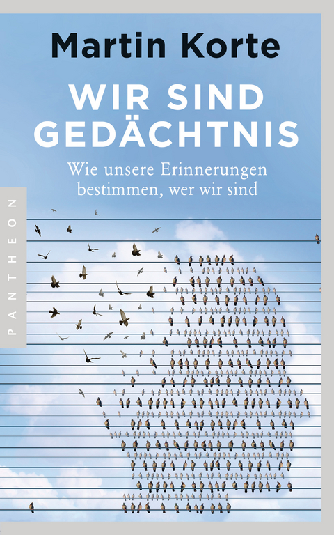 Wir sind Gedächtnis - Martin Korte