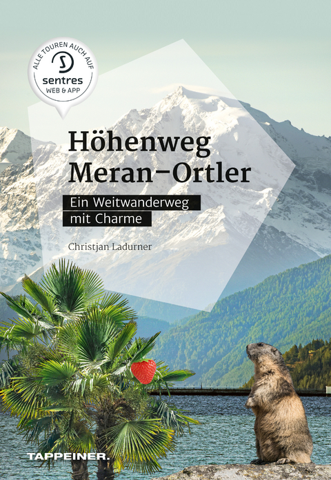 H&ouml;henweg Meran - Ortler, m. 1 Karte - Christjan Ladurner
