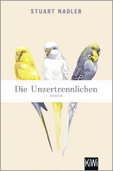 Die Unzertrennlichen - Stuart Nadler