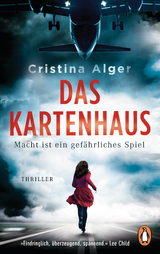 Das Kartenhaus - Macht ist ein gef&auml;hrliches Spiel - Cristina Alger