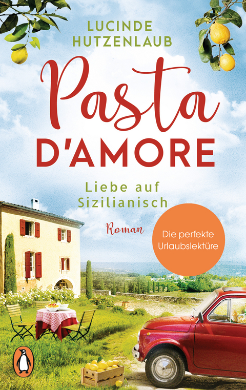 Pasta d&rsquo;amore - Liebe auf Sizilianisch - Lucinde Hutzenlaub