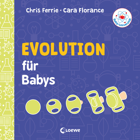 Baby-Universit&auml;t - Evolution f&uuml;r Babys - Chris Ferrie, Cara Florance