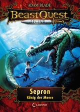 Beast Quest Legend (Band 2) - Sepron, K&ouml;nig der Meere - Adam Blade