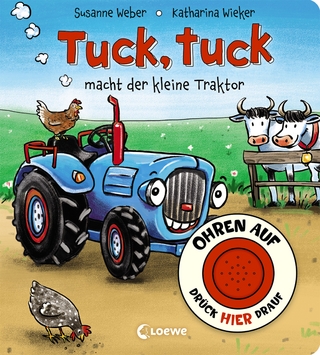 Ohren auf, drück hier drauf! - Tuck, tuck macht der kleine Traktor