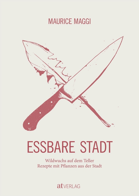 Essbare Stadt - Maurice Maggi, Juliette Chr&eacute;tien