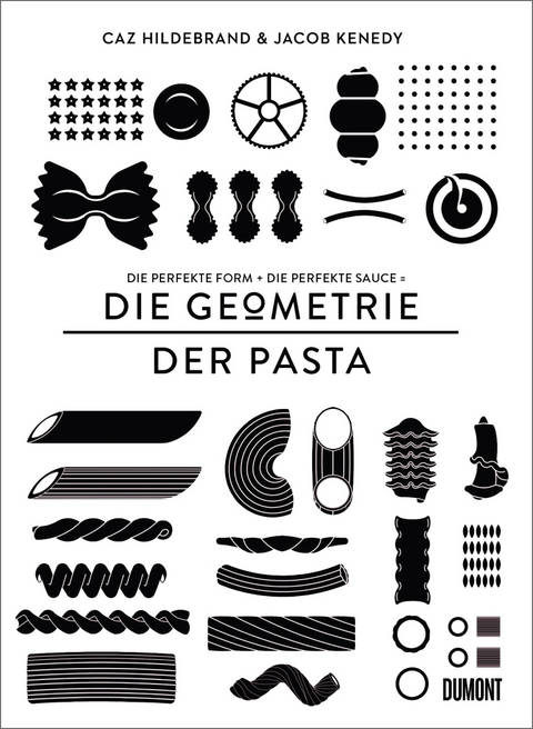 DIE GEOMETRIE DER PASTA - Caz Hildebrand, Jacob Kenedy