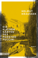 Die kleinen G&auml;rten des Maestro Puccini - Helmut Krausser