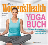 Das Women's Health Yoga-Buch. Poweryoga, entspannende Asanas, R&uuml;cken&uuml;bungen, Atmung, Meditation u.v.m. - Kathryn Budig