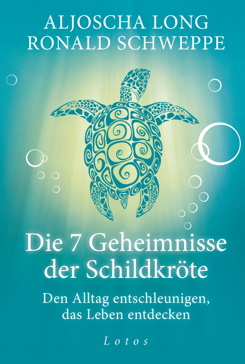 Die 7 Geheimnisse der Schildkr&ouml;te (Geschenkausgabe) - Aljoscha Long, Ronald Schweppe