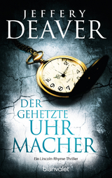 Der gehetzte Uhrmacher - Jeffery Deaver