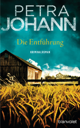 Die Entf&uuml;hrung - Petra Johann