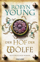 Der Hof der W&ouml;lfe - Robyn Young