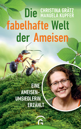 Die fabelhafte Welt der Ameisen - Christina Gr&auml;tz, Manuela Kupfer