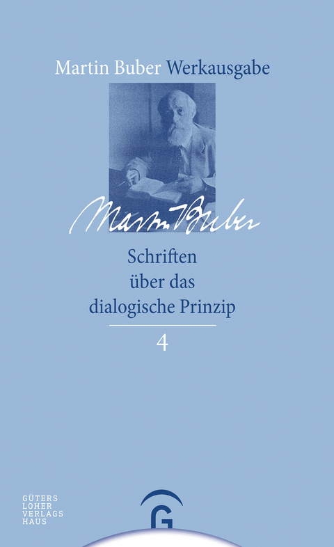 Martin Buber-Werkausgabe (MBW) / Schriften &uuml;ber das dialogische Prinzip - Martin Buber