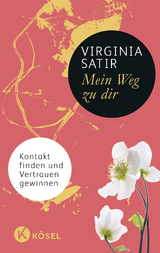 Mein Weg zu dir - Virginia Satir