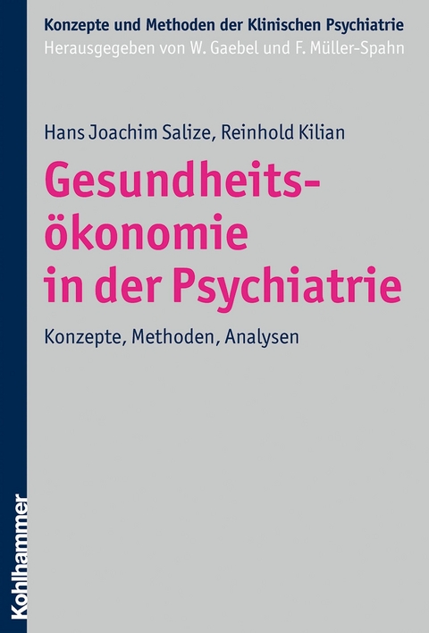 Gesundheits&ouml;konomie in der Psychiatrie - Reinhold Kilian, Hans Joachim Salize