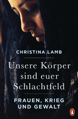 Unsere K&ouml;rper sind euer Schlachtfeld - Christina Lamb
