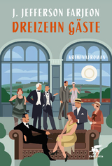 Dreizehn G&auml;ste - J. Jefferson Farjeon