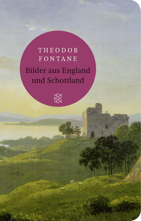 Bilder aus England und Schottland - Theodor Fontane