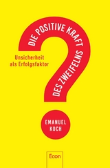 Die positive Kraft des Zweifelns - Emanuel Koch