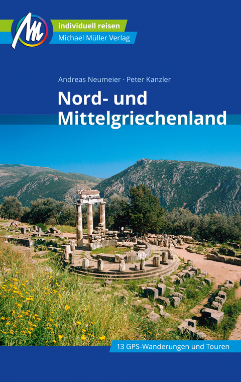 Nord- und Mittelgriechenland Reisef&uuml;hrer Michael M&uuml;ller Verlag - Andreas Neumeier, Peter Kanzler