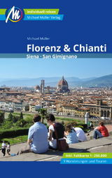 Florenz & Chianti Reisef&uuml;hrer Michael M&uuml;ller Verlag - Michael M&uuml;ller