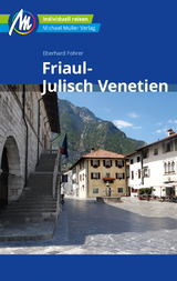 Friaul - Julisch Venetien Reisef&uuml;hrer Michael M&uuml;ller Verlag - Eberhard Fohrer