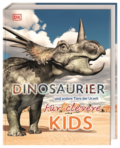 Wissen f&uuml;r clevere Kids. Dinosaurier und andere Tiere der Urzeit f&uuml;r clevere Kids