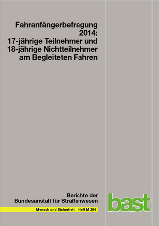 Fahranfängerbefragung 2014: 17-jährige Teilnehmer und 18-jährige Nichtteilnehmer am begleiteten Fahren