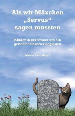 Als wir Mäxchen „Servus“ sagen mussten
