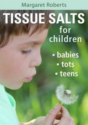 Tissue Salts for Children -  Margaret Roberts