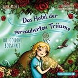 Die goldene Botschaft (Das Hotel der verzauberten Tr&auml;ume 3) - Gina Mayer