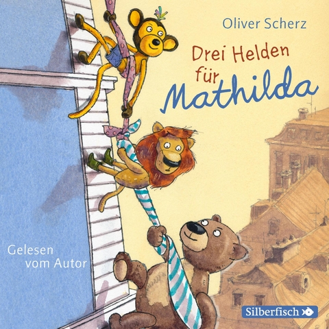Drei Helden f&uuml;r Mathilda - Oliver Scherz
