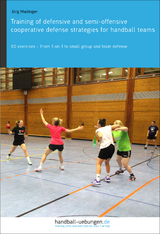Training of defensive and semi-offensive cooperative defense strategies for handball teams - J&ouml;rg Madinger