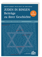 Juden in Bingen &ndash; Beitr&auml;ge zu ihrer Geschichte - Brigitte Giesbert, Beate Goetz, Josef Dr. G&ouml;tten