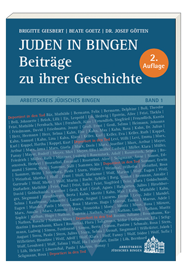 Juden in Bingen &ndash; Beitr&auml;ge zu ihrer Geschichte - Brigitte Giesbert, Beate Goetz, Josef Dr. G&ouml;tten
