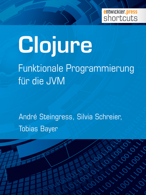Clojure - André Steingress, Silvia Schreier, Tobias Bayer