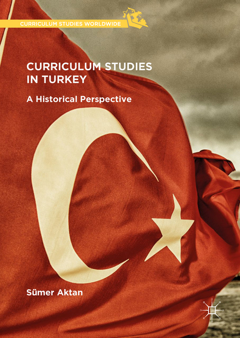 Curriculum Studies in Turkey - S&uuml;mer Aktan
