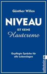 Niveau ist keine Hautcreme - G&uuml;nther Willen