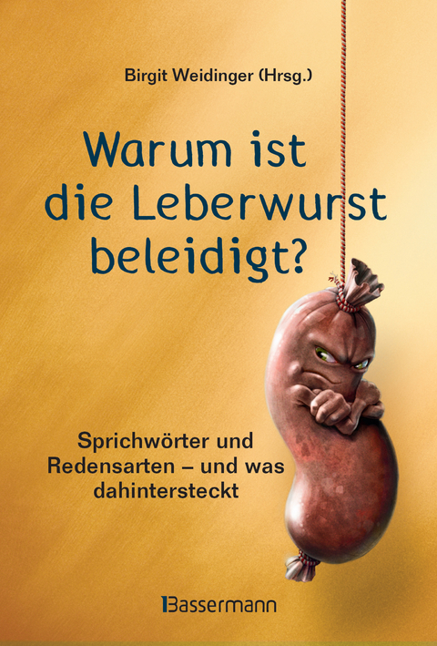 Warum ist die Leberwurst beleidigt? - 