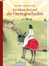 Der kleine Esel und die Ostergeschichte - Nicole B&uuml;ker