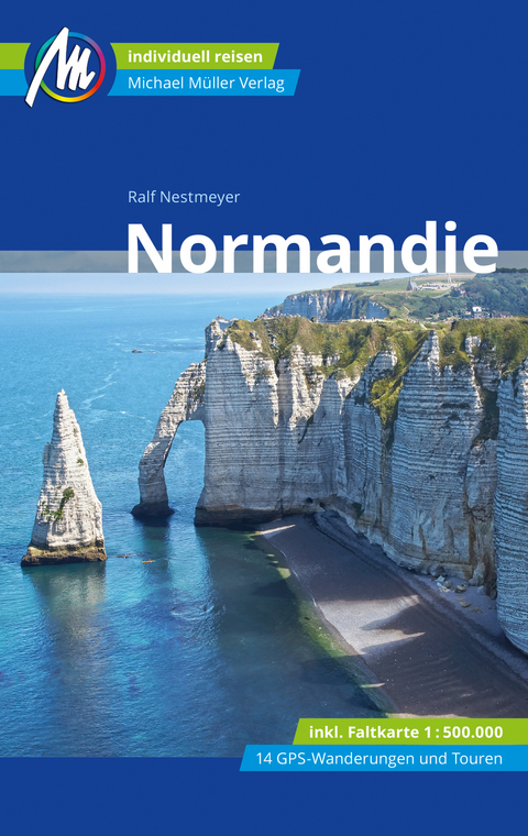 Normandie Reisef&uuml;hrer Michael M&uuml;ller Verlag - Ralf Nestmeyer
