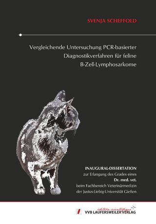Vergleichende Untersuchung PCR-basierter Diagnostikverfahren für feline B-Zell-Lymphosarkome