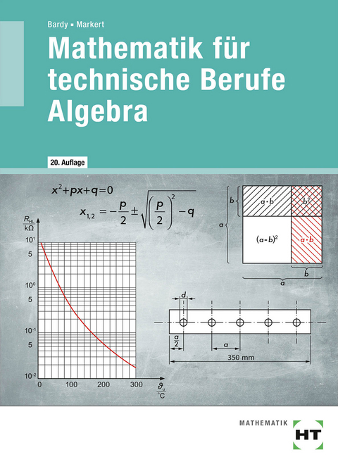 Mathematik f&uuml;r technische Berufe - Algebra - Peter Dr. Bardy, Dieter Markert, Werner Zewing