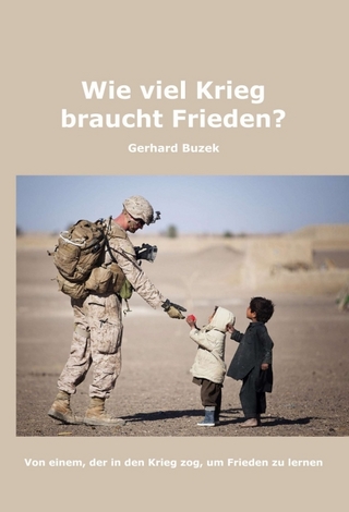 Wie viel Krieg braucht Frieden?