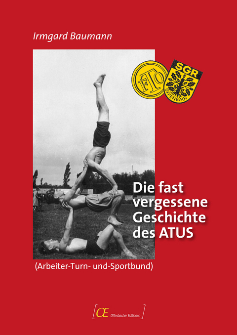 Die fast vergessene Geschichte des ATUS (Arbeiter-Turn-und-Sportbund) - Irmgard Baumann