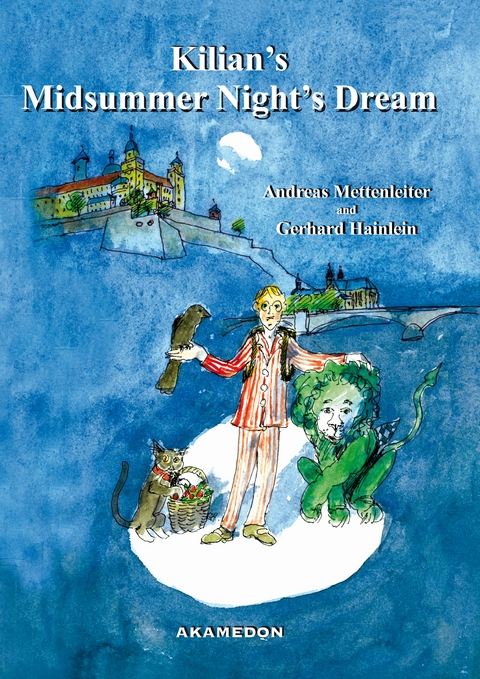 Kilian's Midsummer Night's Dream - Andreas Mettenleiter