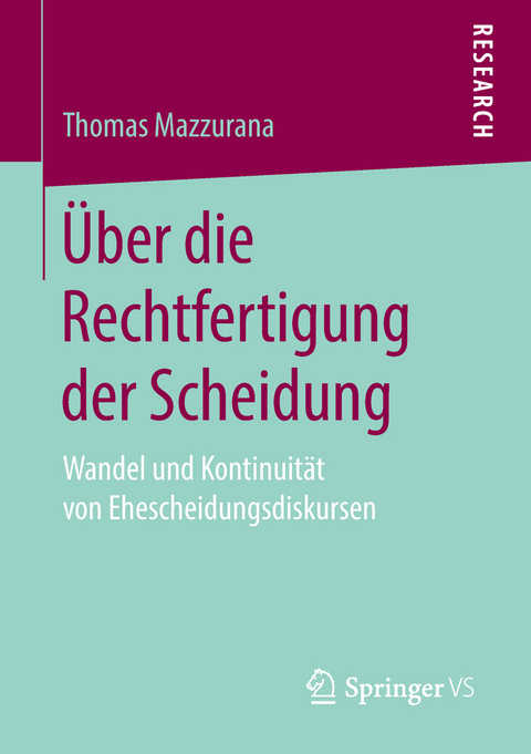&Uuml;ber die Rechtfertigung der Scheidung - Thomas Mazzurana