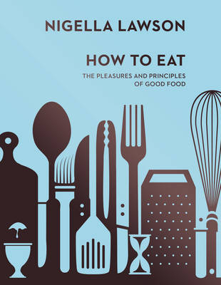How To Eat -  Nigella Lawson